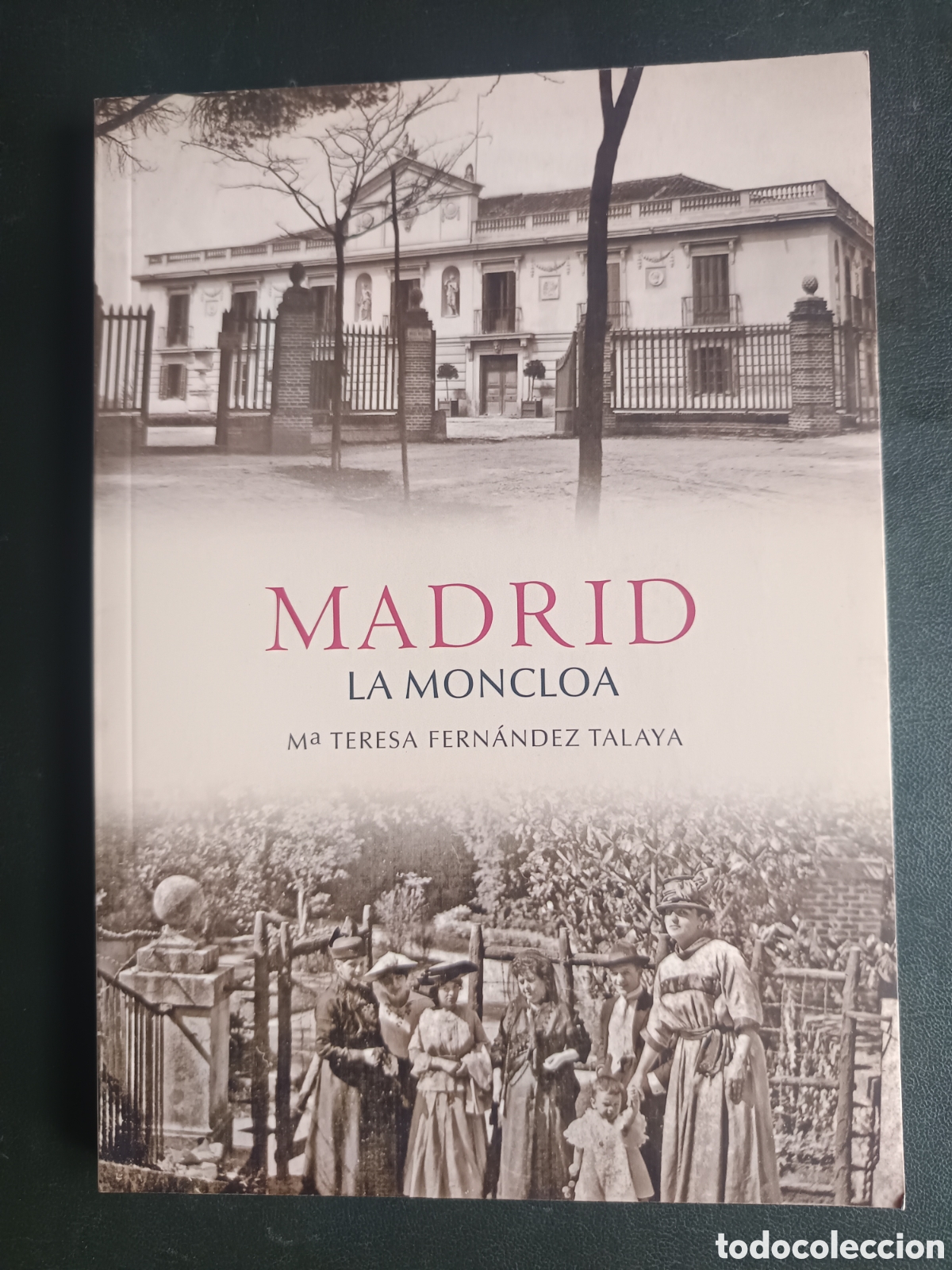 Libros de segunda mano: Madrid. La Moncloa. Fern&aacute;ndez Talaya (Mar&iacute;a Teresa) Madrid, Ediciones Amberley, 2010.