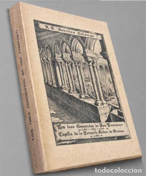Second hand books: �M2620 - [A&Ntilde;O 1949]. ORENSE. GALICIA. LOS TRES CONVENTOS DE SAN FRANCISCO. DOROTEO CALONGE.