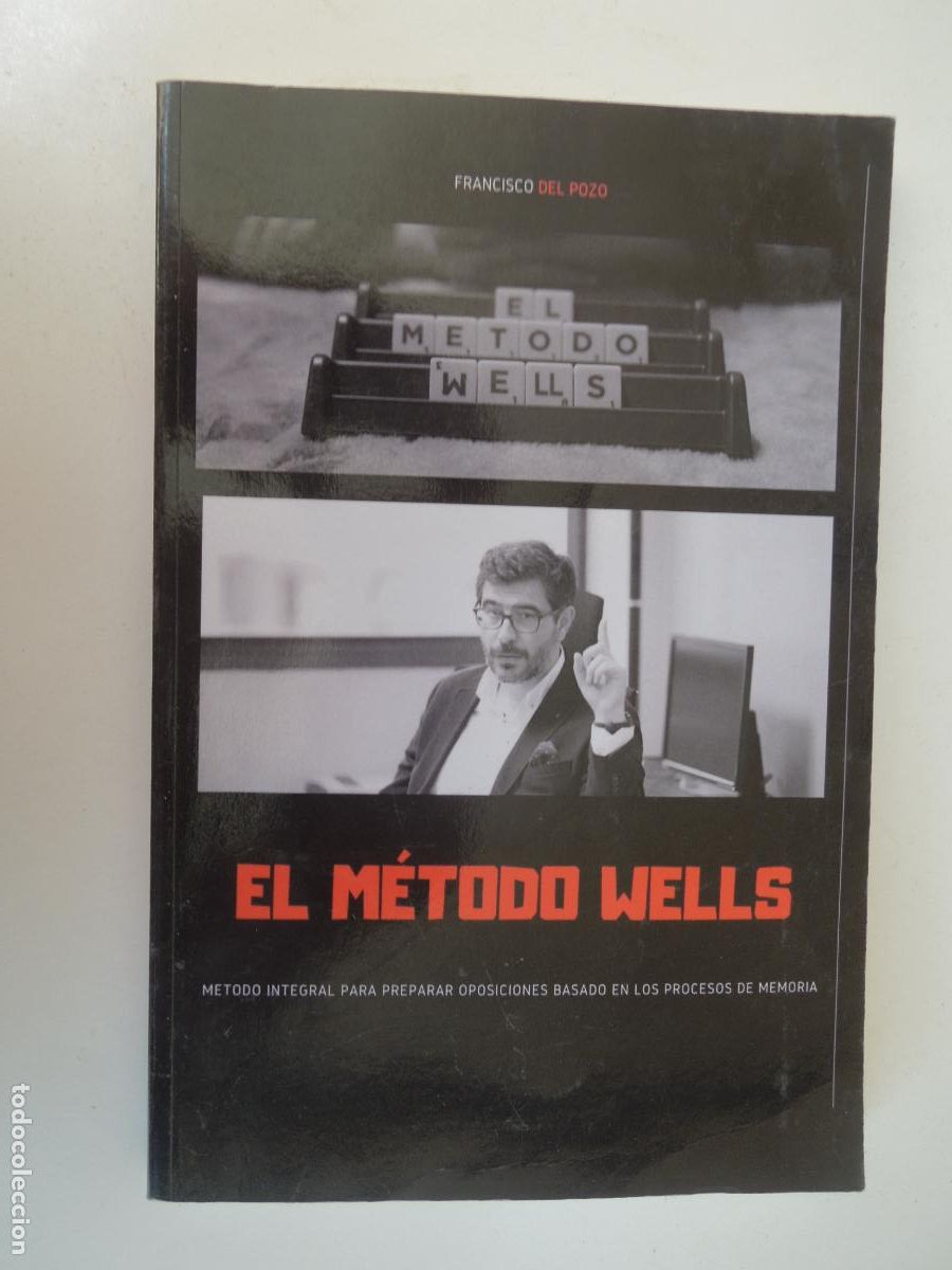 Libros de segunda mano: EL M&Eacute;TODO WELLS - M&Eacute;TODO INTEGRAL PARA PREPARAR OPOSICIONES - FRANCISCO DEL POZO 2019.