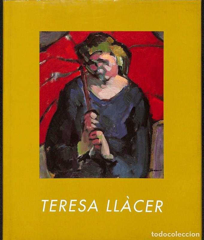 Libros de segunda mano: Teresa Ll&agrave;cer: El Drama de Vivir ante el Lienzo - Jos&eacute; Mar&iacute;a Carrascal - Editorial Espasa - Calpe