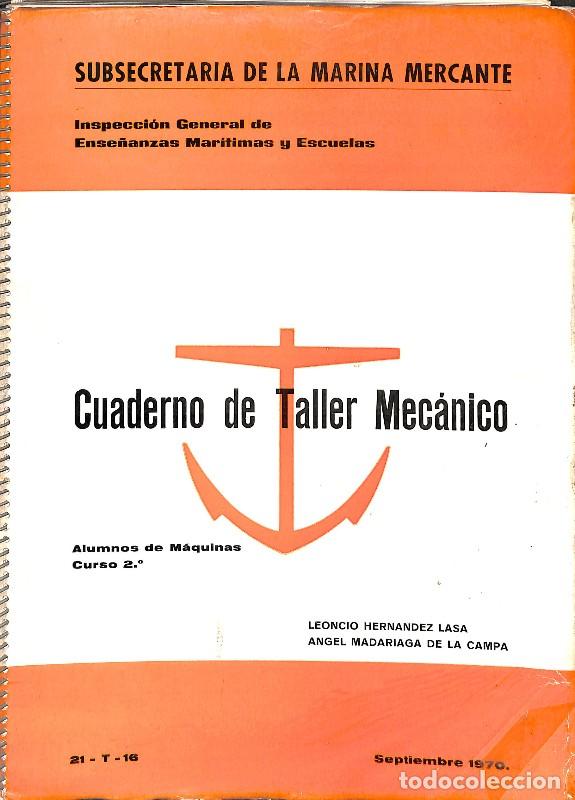 Libros de segunda mano: Cuaderno de Taller Mec&aacute;nico - Leoncio Hern&aacute;ndez Lasa y &Aacute;ngel Madariaga - Subsecretar&iacute;a Marina -