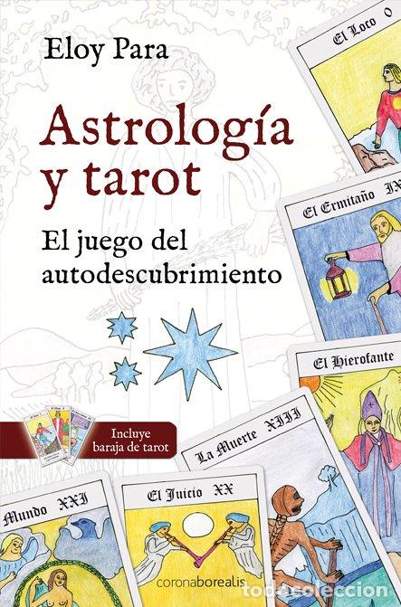 Libros de segunda mano: Astrologia y Tarot: El juego del Autodescubrimiento - Eloy Para - Ediciones Corona Borealis