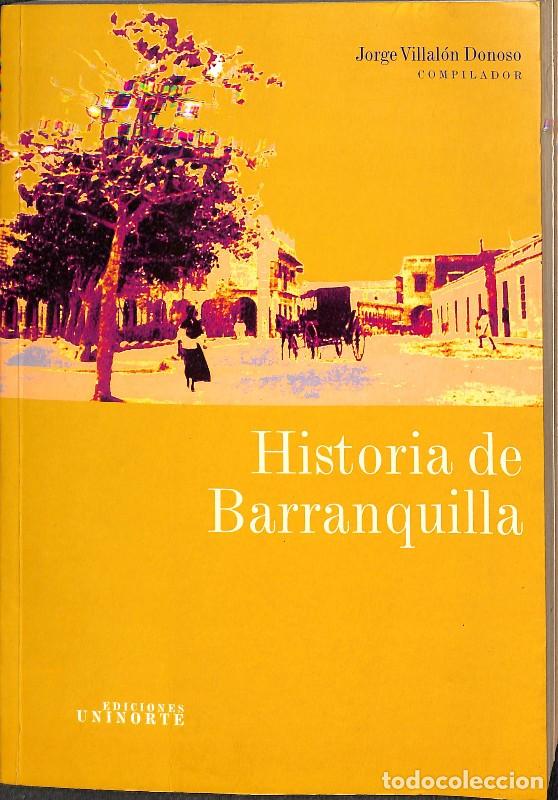 Libros de segunda mano: Historia de Barranquilla - Jorge Villal&oacute;n Donoso - Ediciones Uninorte