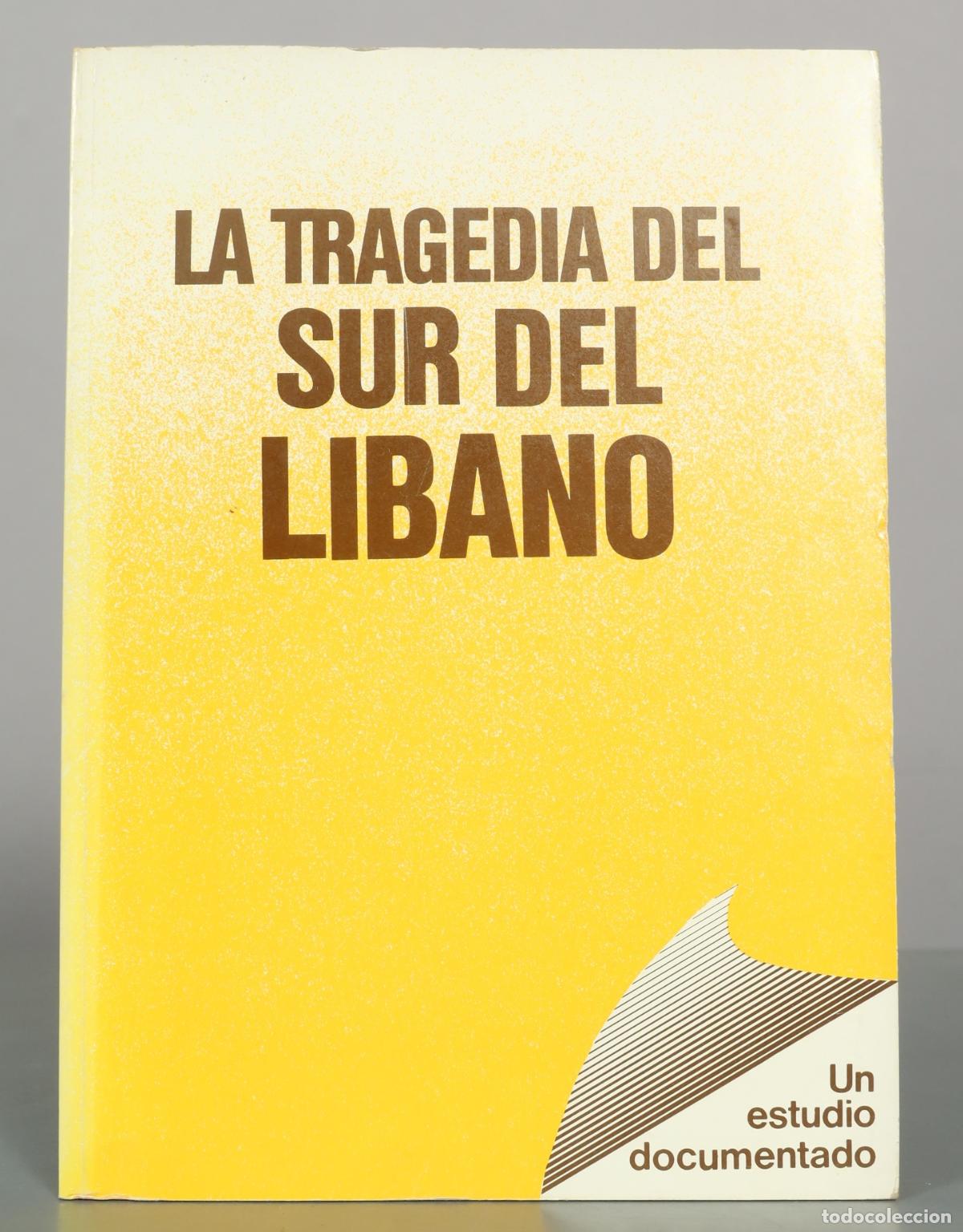 Libros de segunda mano: La tragedia del sur del L&iacute;bano: Un estudio documentado