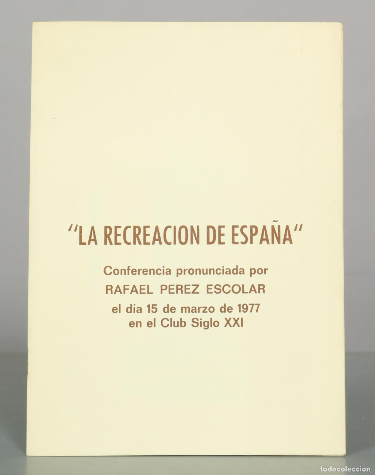 Libros de segunda mano: La recreaci&oacute;n de Espa&ntilde;a - Rafael P&eacute;rez Escolar - Club Siglo XXI