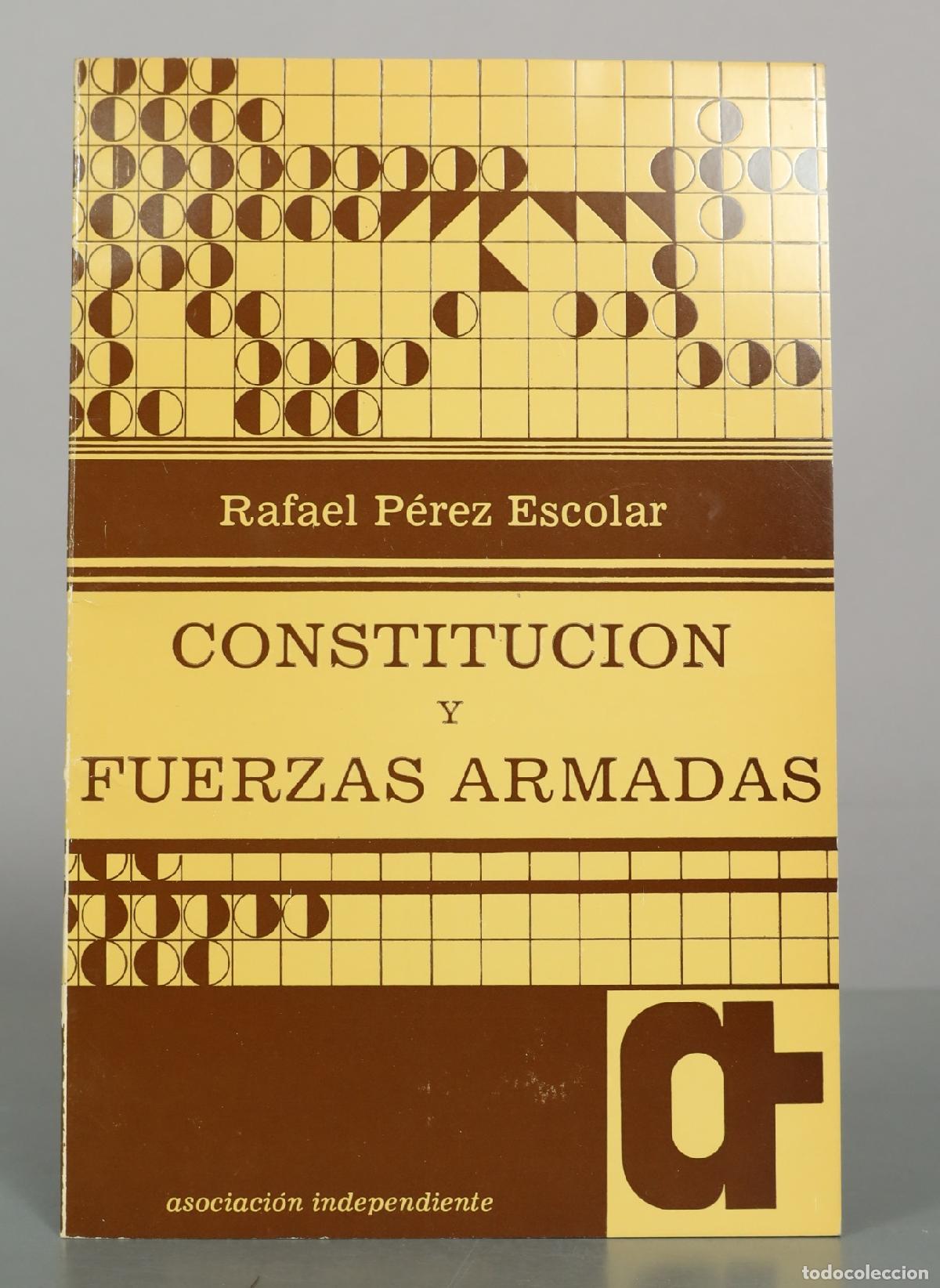 Libros de segunda mano: Constituci&oacute;n y Fuerzas Armadas - Rafael P&eacute;rez Escolar - Asociaci&oacute;n Independiente