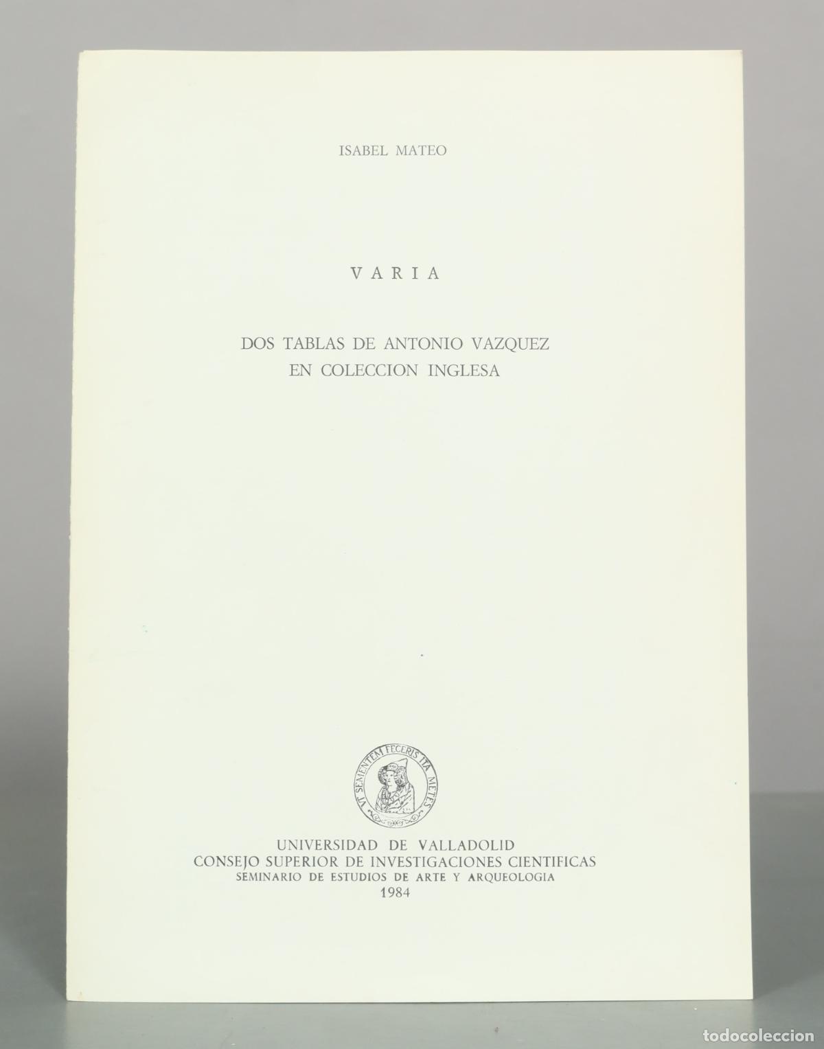 Libros de segunda mano: Dos tablas de Antonio V&aacute;zquez en colecci&oacute;n inglesa - Isabel Mateo - Universidad de Valladolid