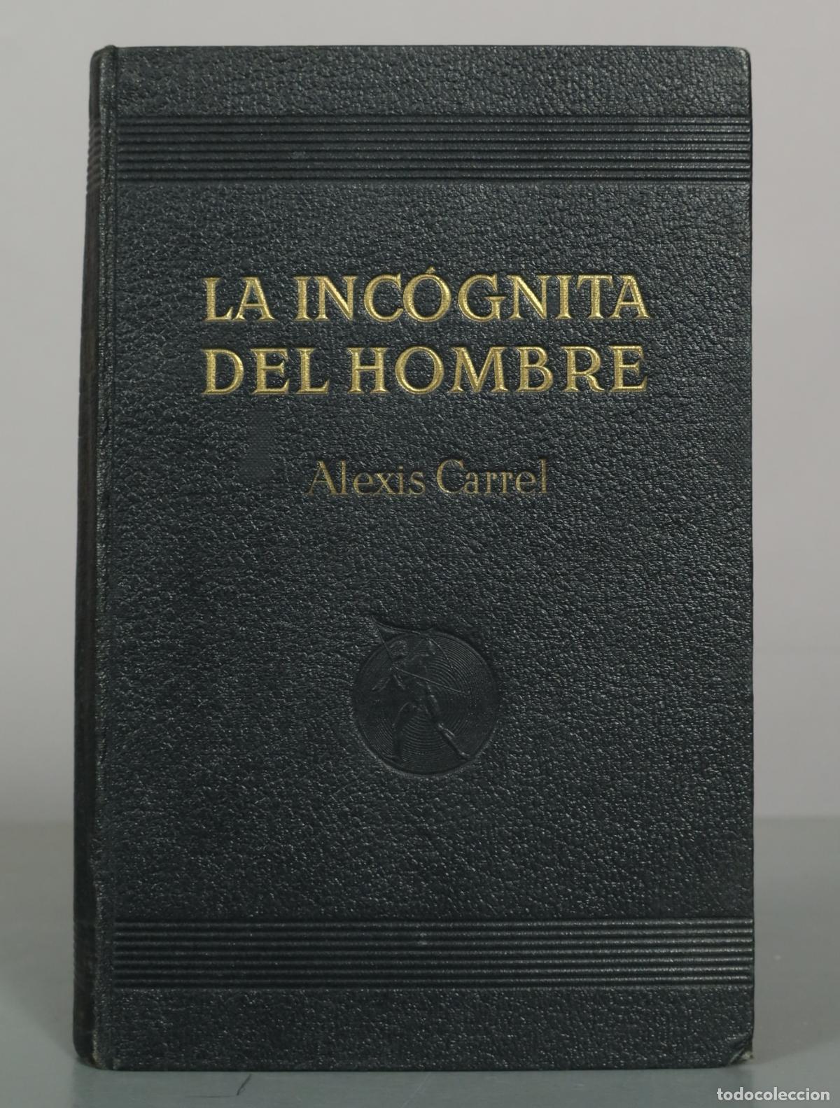 Libros de segunda mano: La inc&oacute;gnita del hombre. Alexis Carrel