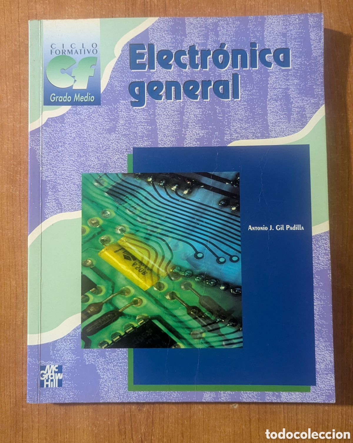 Libros de segunda mano: Electr&oacute;nica general Antonio J. Gil Padilla Ciclo formativo Grado Medio McGraw Hill McGrawHill