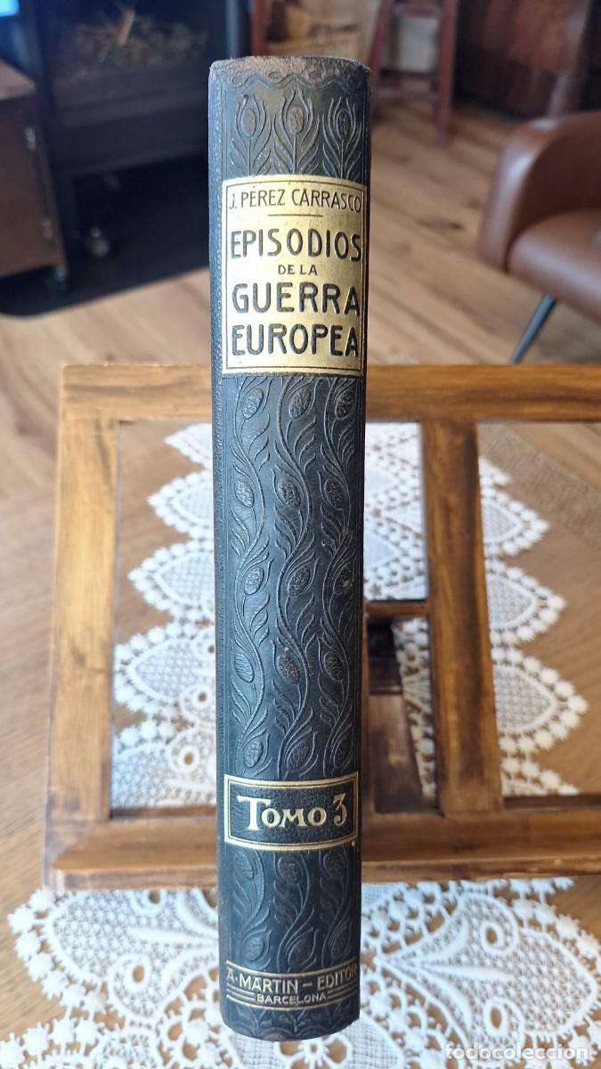 Libros de segunda mano: Episodios de la Guerra Europea /Tomo 3 / Juli&aacute;n P&eacute;rez Carrasco,