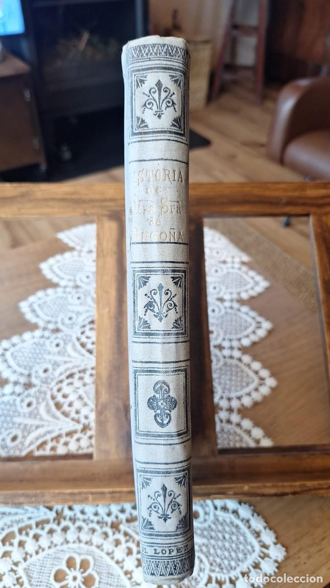 Libros de segunda mano: Historia del Santuario e Im&aacute;gen de Ntra. Sra. De Bego&ntilde;a / Silverio F. de Echevarria