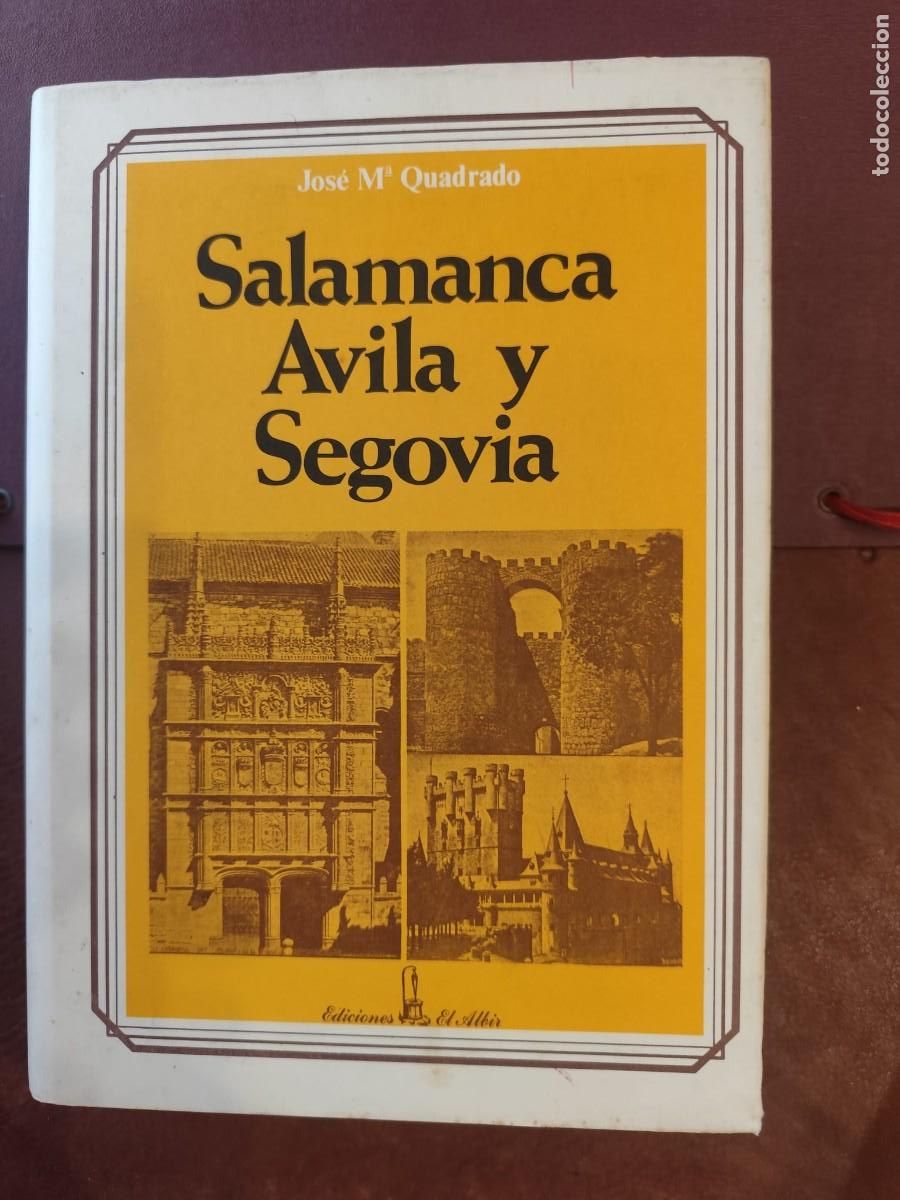 Livres d'occasion: Jos&eacute; Mar&iacute;a Quadrado. SALAMANCA, &Aacute;VILA Y SEGOVIA.