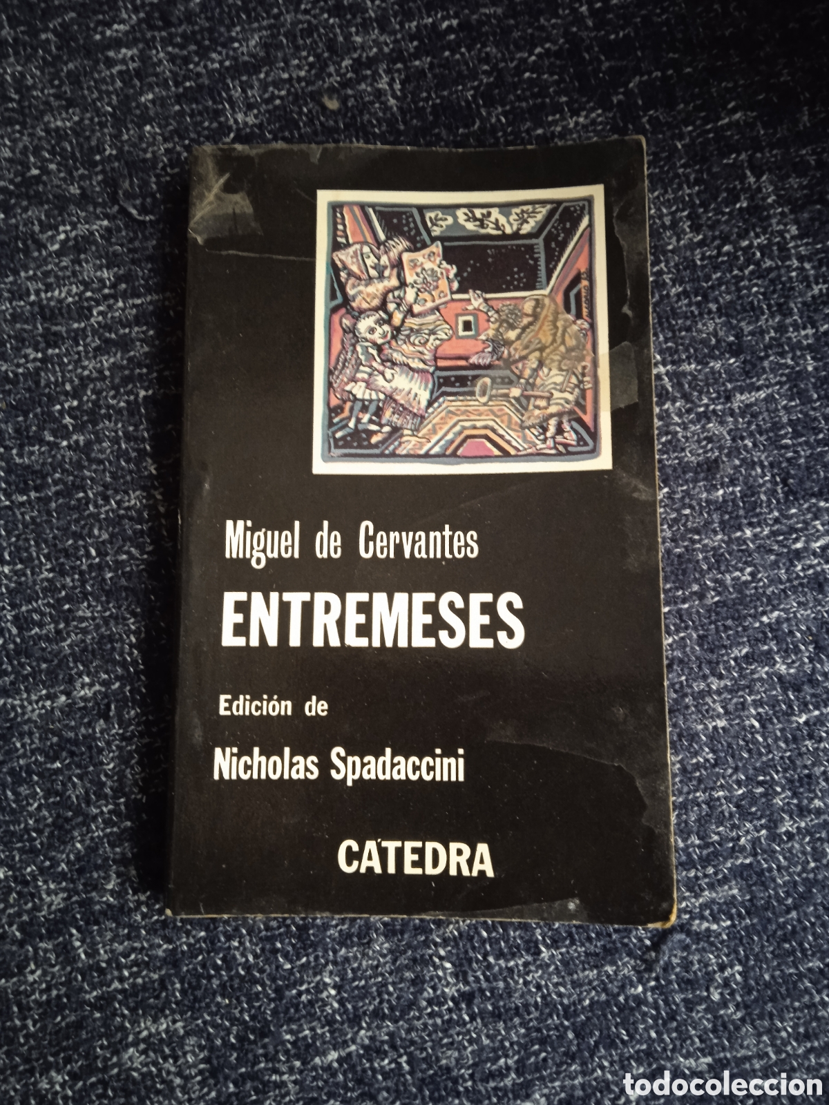 Libros de segunda mano: ENTREMESES / MIGUEL DE CERVANTES -ED. EDICIONES C&Aacute;TEDRA