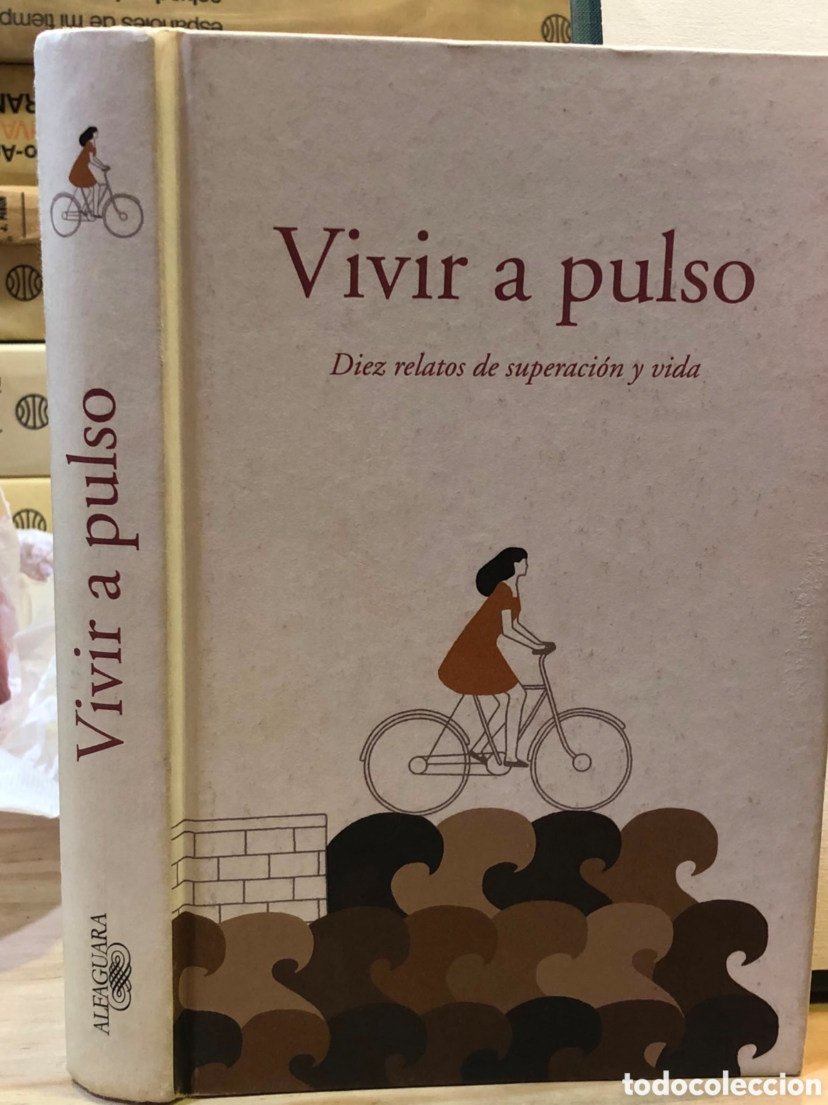 Second hand books: Vivir a pulso. Diez relatos de superaci&oacute;n y vida - VV. AA.