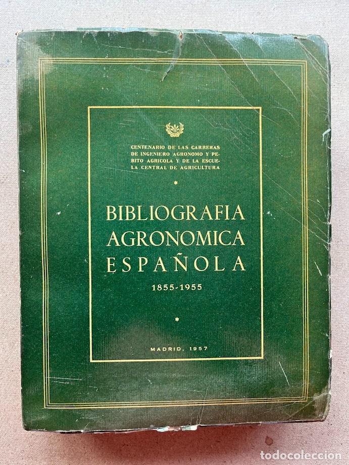 Libros de segunda mano: Bibliograf&iacute;a Agron&oacute;mica Espa&ntilde;ola 1855-1955 / Centenario Carreras Ingeniero Agr&oacute;nomo y Perito Agr&iacute;c.