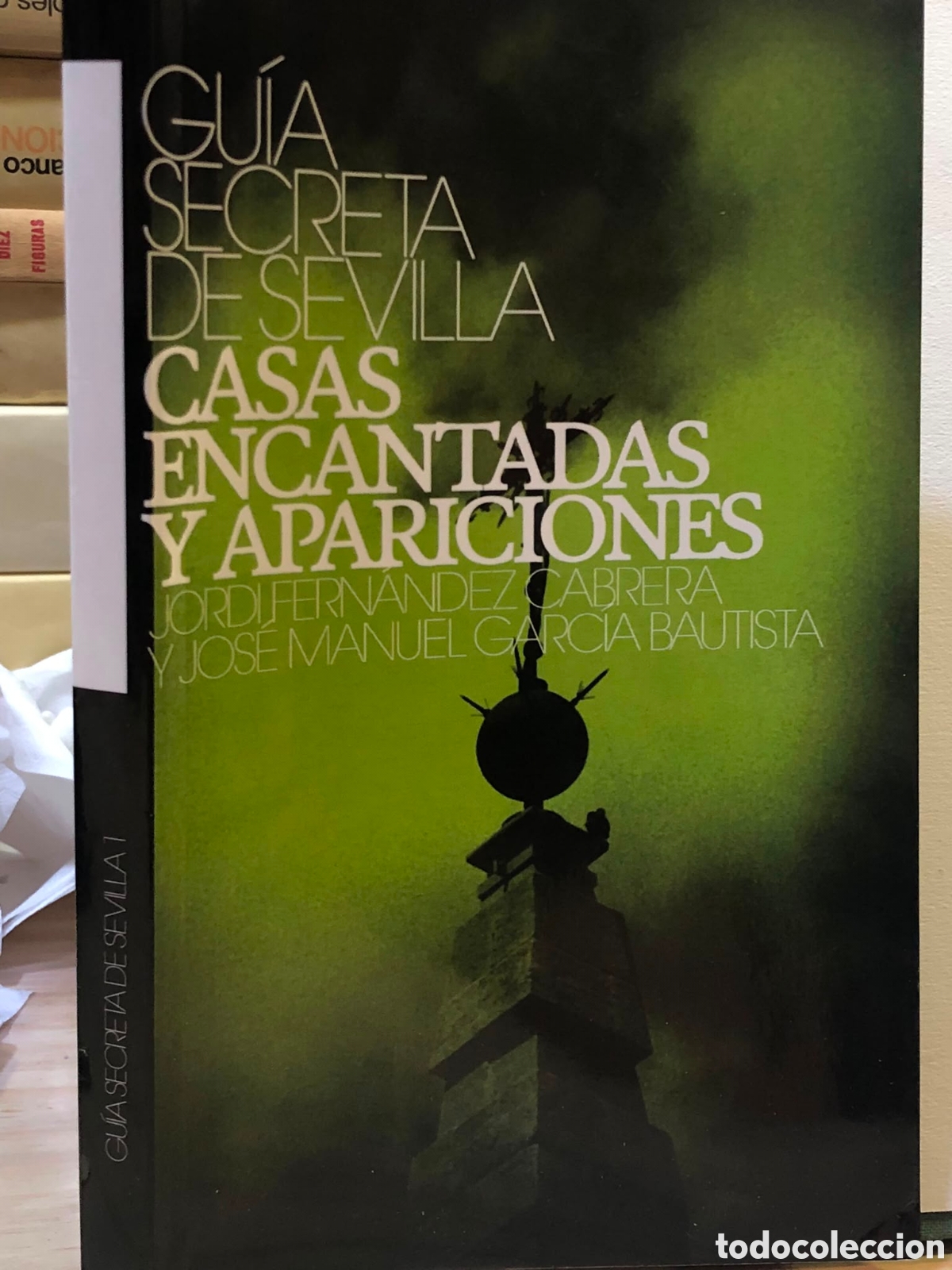 Second hand books: Guia secreta de Sevilla. Casas encantadas y apariciones - Fern&aacute;ndez Cabrera y J. M. Garc&iacute;a Bautista