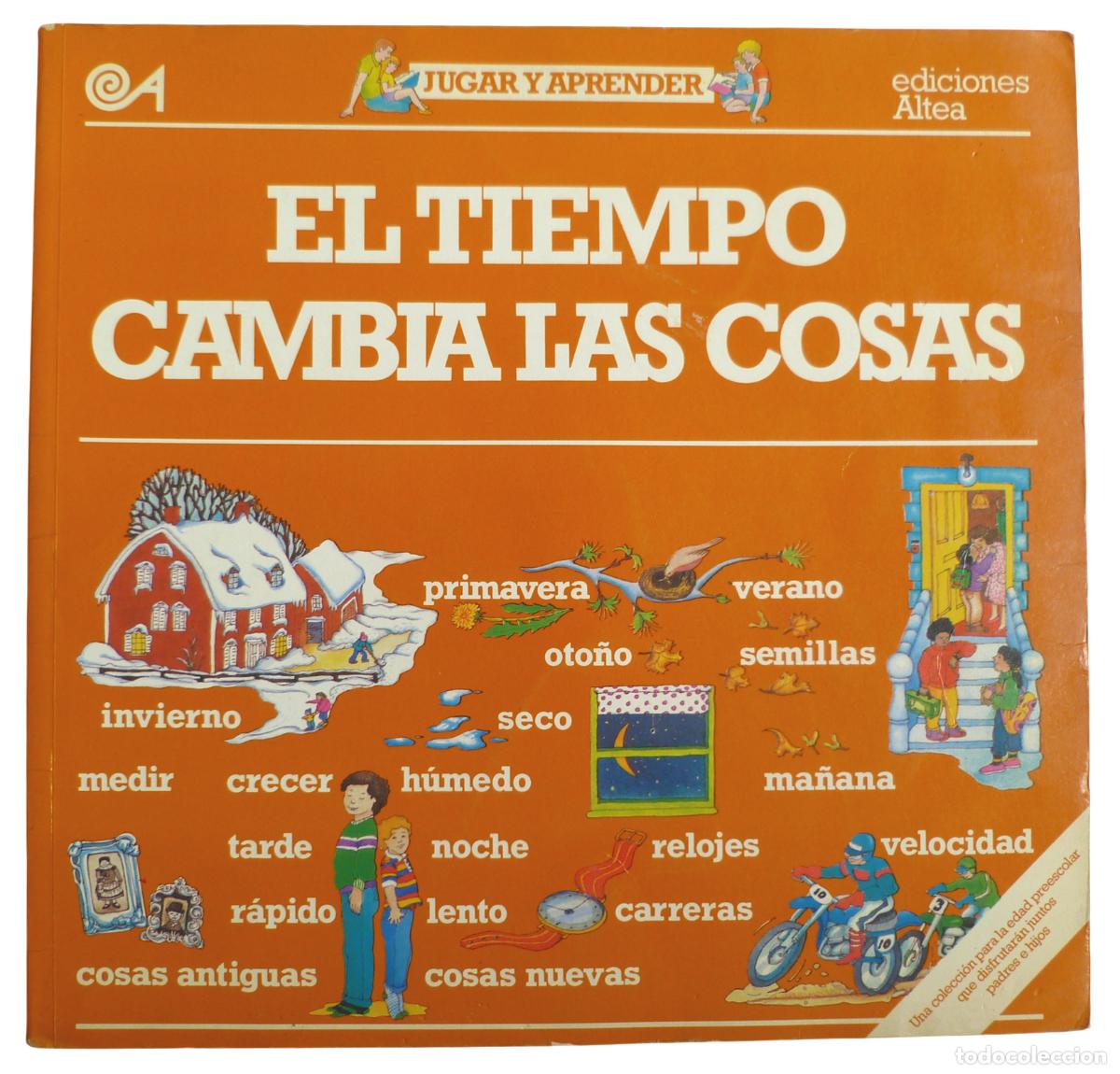 Libros de segunda mano: El Tiempo cambia las cosas. Jugar y aprender. Ediciones Altea. 1983