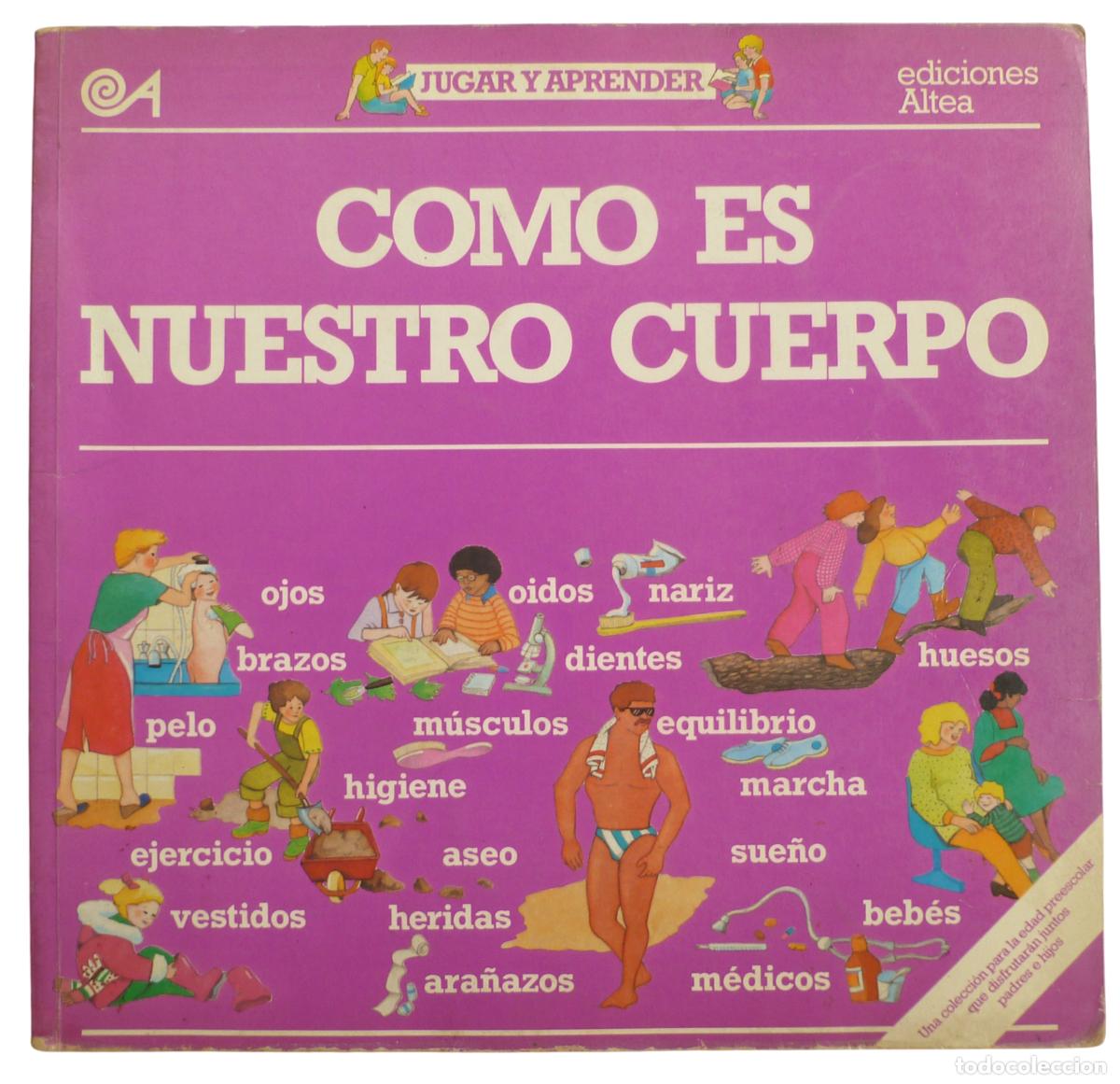 Libros de segunda mano: Como es nuestro cuerpo. Jugar y aprender. Ediciones Altea. 1983