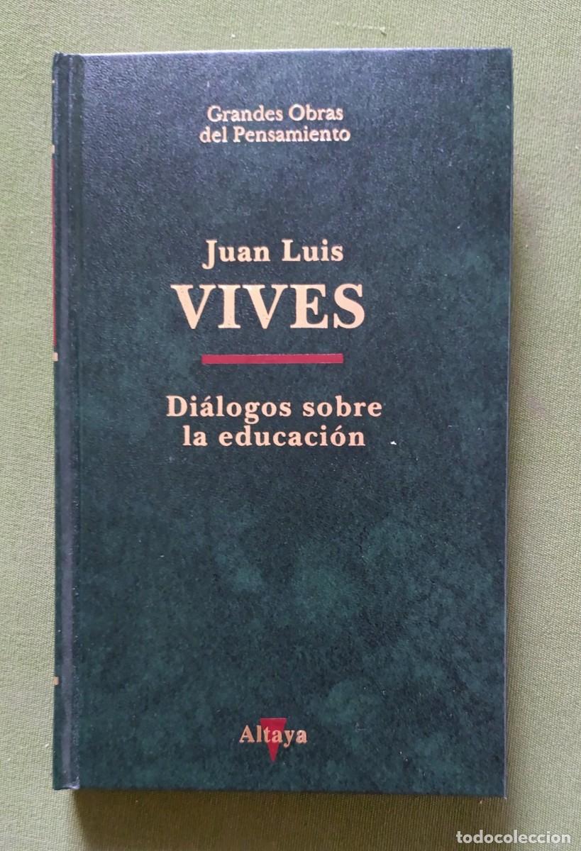 Libros de segunda mano: DI&Aacute;LOGOS SOBRE LA EDUCACI&Oacute;N - JUAN LUIS VIVES - GRANDES OBRAS DEL PENSAMIENTO.
