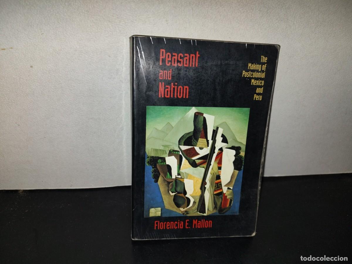 Libros de segunda mano: 197- Peasant And Nation. The Making Of Postcolonial Mexico And Peru - Florencia E. Mallon