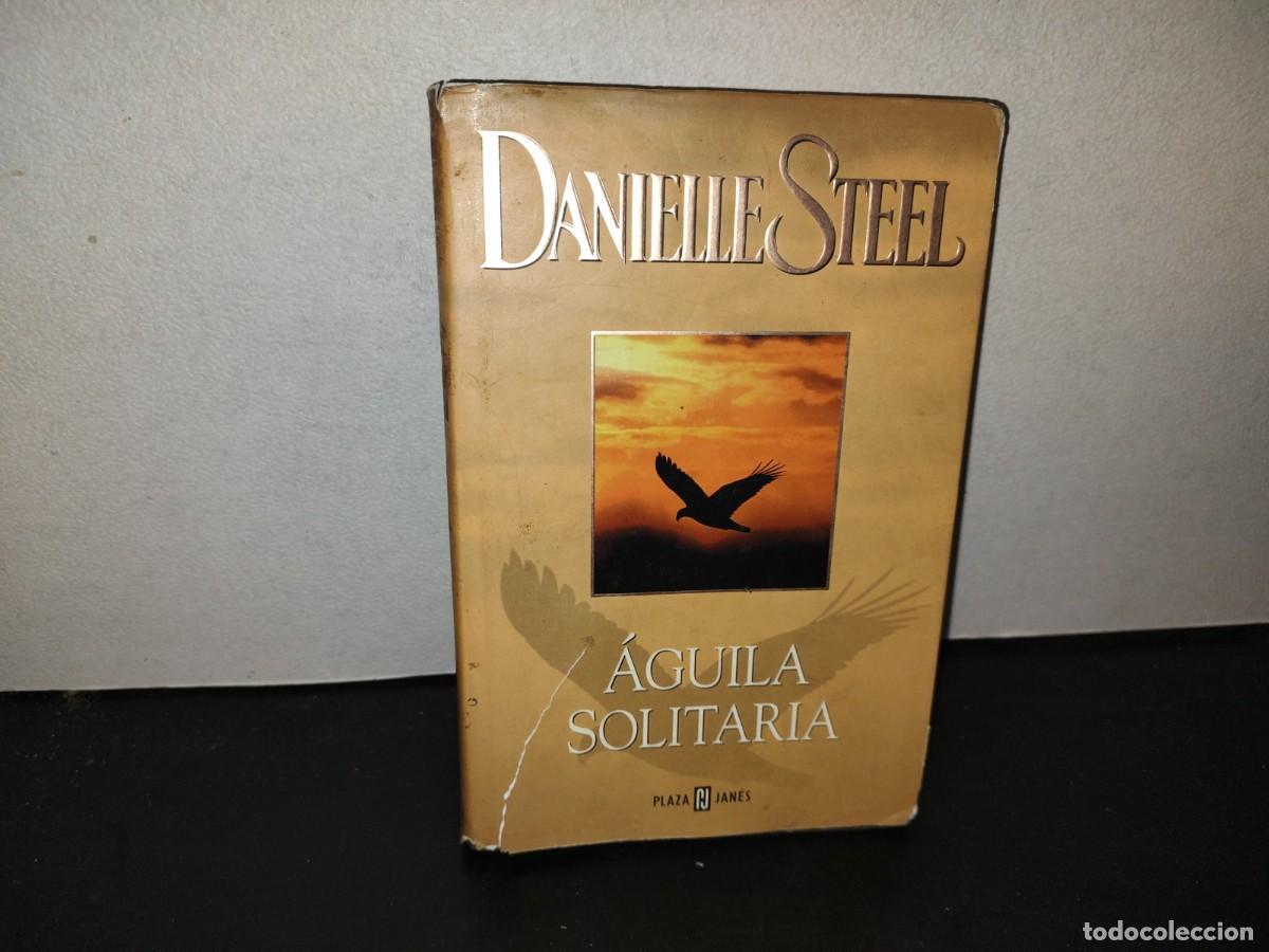 Libros de segunda mano: 197- &Aacute;guila Solitaria - Danielle Steel - Plaza & Jan&eacute;s - Primera Edici&oacute;n 2003