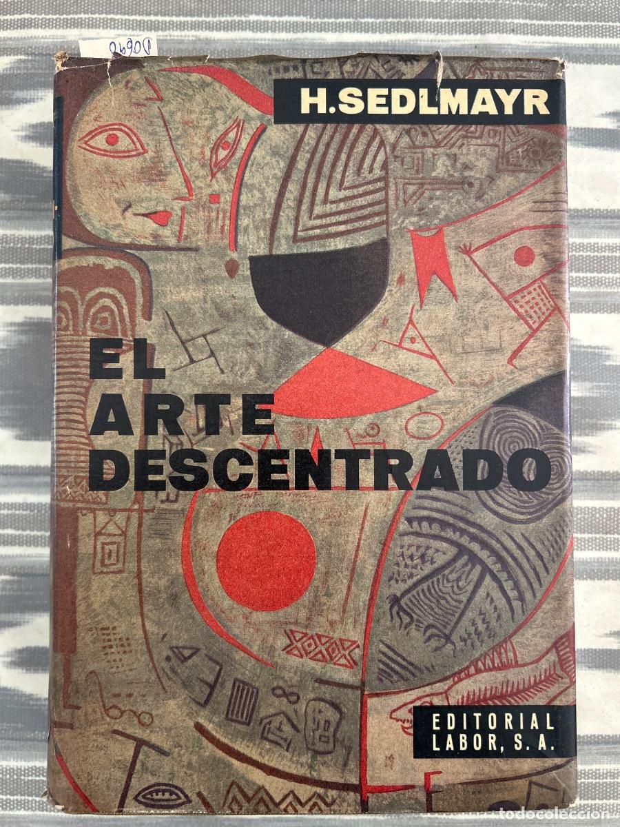 Libros de segunda mano: EL ARTE DESCENTRADO, HANS SEDLMAYR