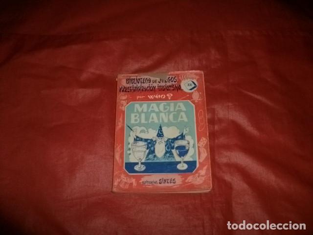 Libros de segunda mano: MAGIA, ILUSIONISMO Y PRESTIDIGITACI&Oacute;N : LA MAGIA BLANCA
