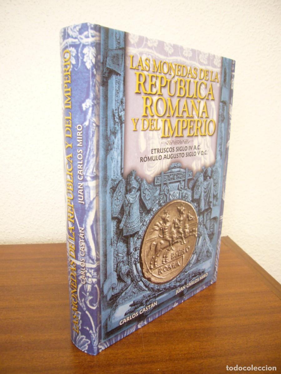 Libros de segunda mano: LAS MONEDAS DE LA REP&Uacute;BLICA ROMANA Y DEL IMPERIO (2009) CARLOS CAST&Aacute;N & JUAN CARLOS MIR&Oacute;