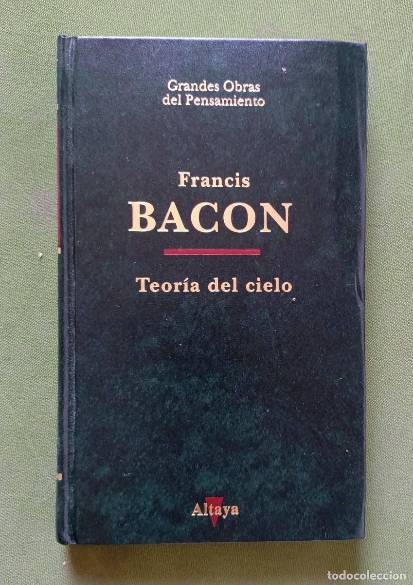 Libros de segunda mano: TEOR&Iacute;A DEL CIELO - FRANCIS BACON - GRANDES OBRAS DEL PENSAMIENTO.