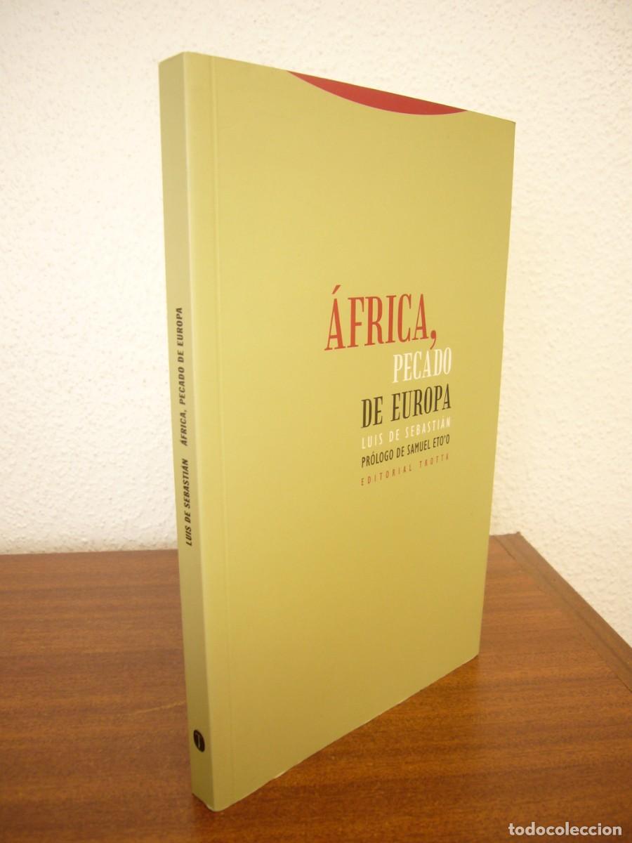 Libros de segunda mano: LUIS DE SEBASTI&Aacute;N: &Aacute;FRICA, PECADO DE EUROPA (TROTTA, 2007) COMO NUEVO