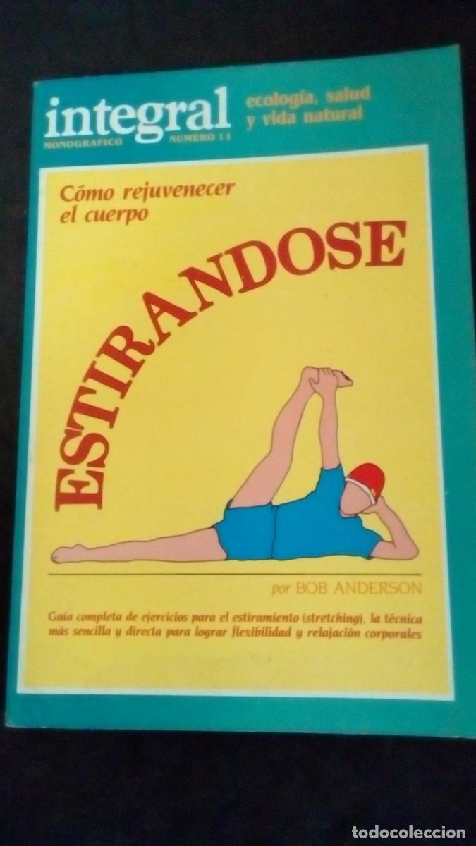 Libros de segunda mano: Como rejuvenecer el Cuerpo- Libro integral monogr&aacute;fico -Estir&aacute;ndose por Bob Anderson-COMO NUEVO