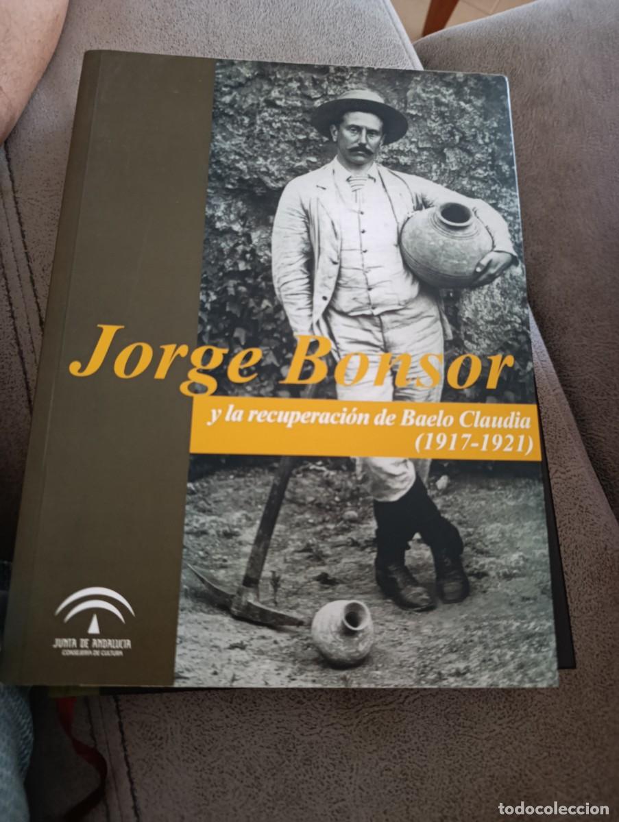 Libros de segunda mano: JORGEBONSOR Y LA RECUPERACI&Oacute;N DE BAELO CLAUDIA 1917 1921. EST32B3