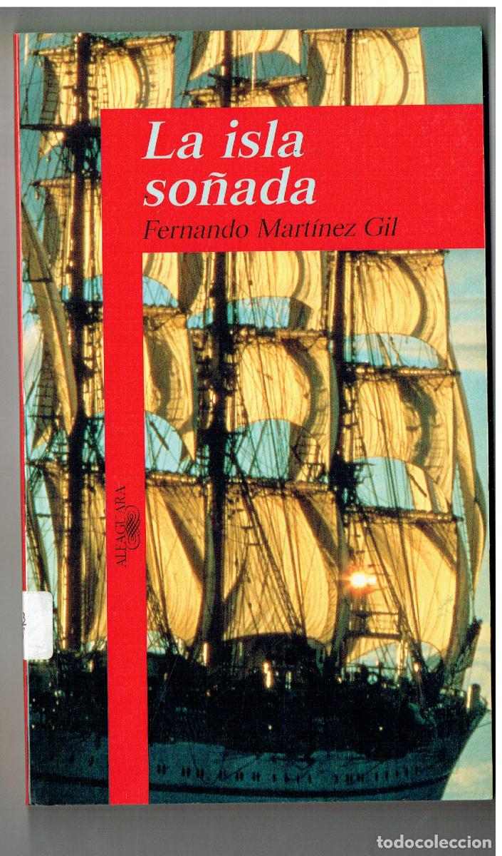 Libros de segunda mano: LA ISLA SO&Ntilde;ADA. FERN&Aacute;NDO MARTINEZ GIL. ALFAGUARA. 1993. (ST/PR5)