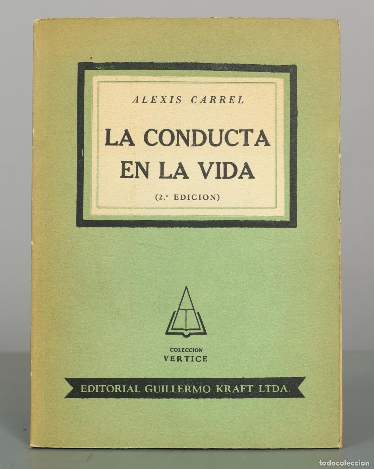 Libros de segunda mano: LA CONDUCTA EN LA VIDA. ALEXIS CARREL. BUENOS AIRES