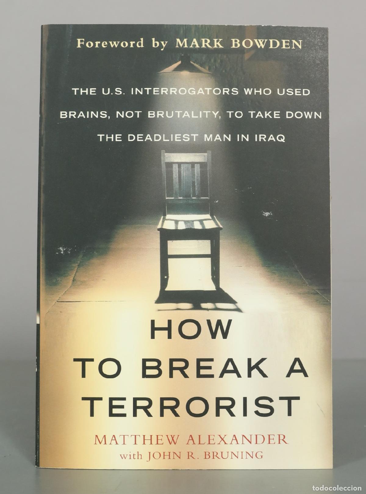 Libros de segunda mano: How to Break a Terrorist - Matthew Alexander, John R. Bruning