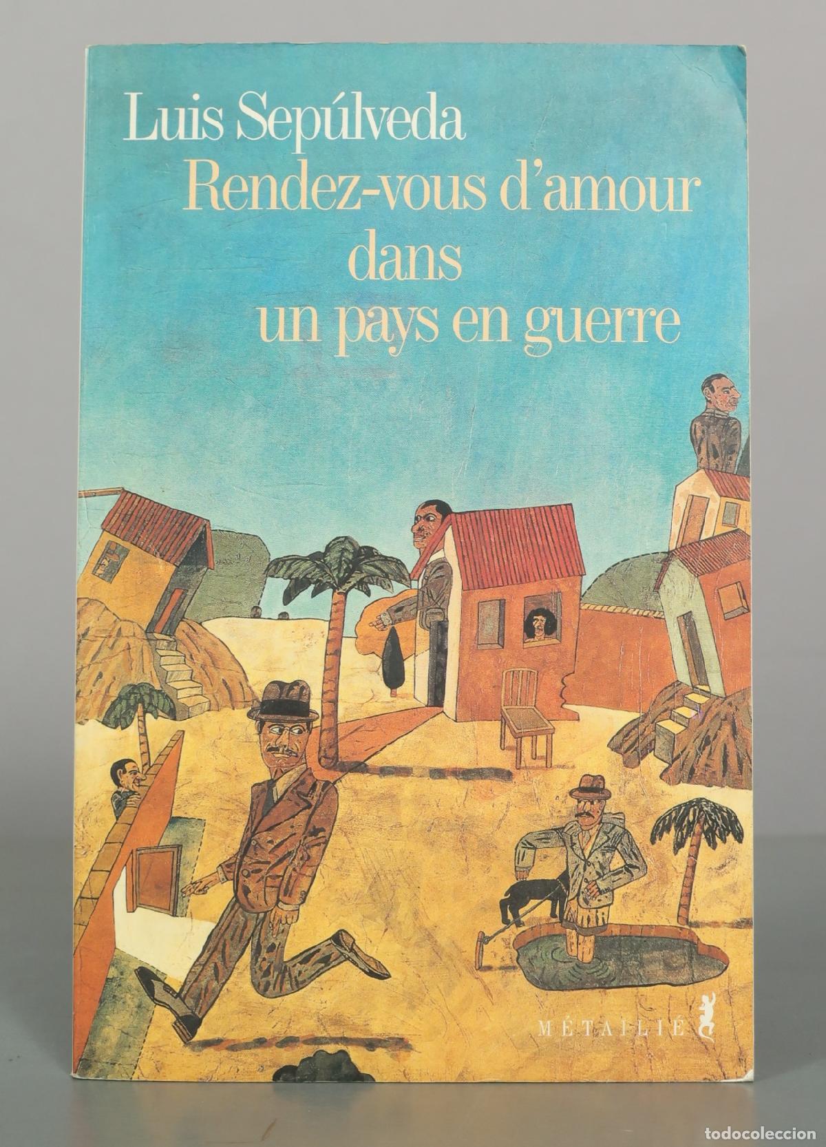 Libros de segunda mano: Rendez-vous d'amour dans un pays en guerre - Luis Sep&uacute;lveda - &Eacute;ditions M&eacute;taili&eacute;