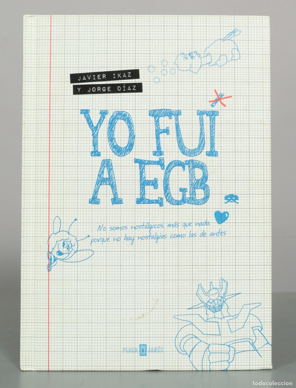 Libros de segunda mano: Yo fui a EGB - Javier Ikaz, Jorge D&iacute;az - Editorial Plaza & Jan&eacute;s