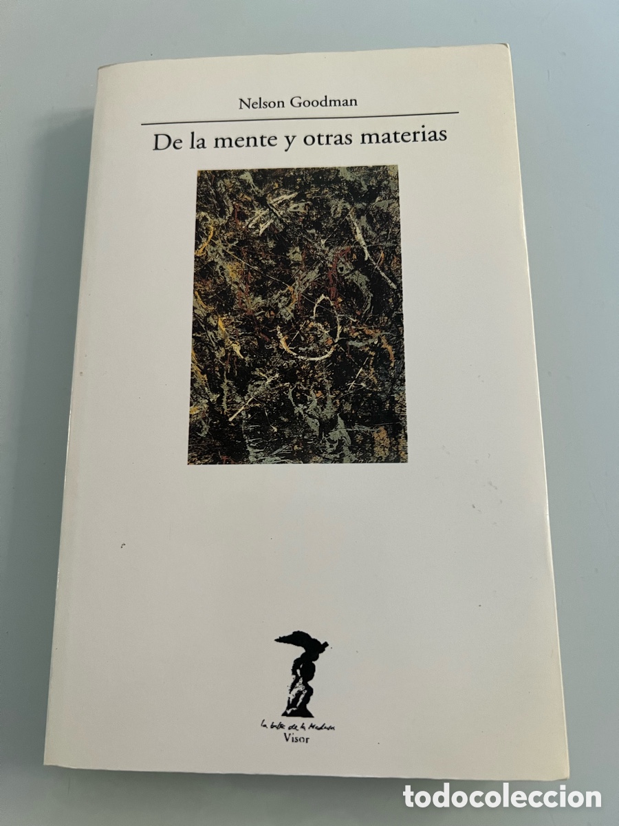 Libros de segunda mano: De la mente y otras materias. Nelson Goodman. Coleccion la balsa de la medusa visor. 1995
