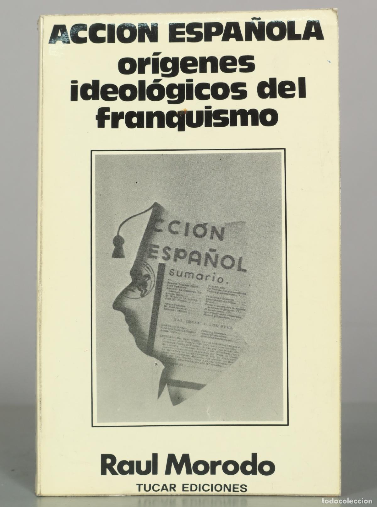 Libros de segunda mano: Acci&oacute;n Espa&ntilde;ola: or&iacute;genes ideol&oacute;gicos del franquismo - Ra&uacute;l Morodo -