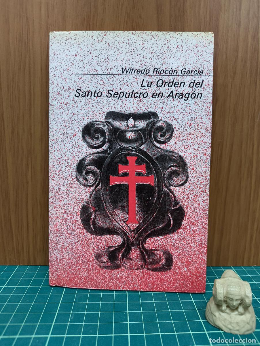 Libros de segunda mano: La Orden del Santo Sepulcro en Arag&oacute;n &ndash; Wifredo Rinc&oacute;n Garc&iacute;a