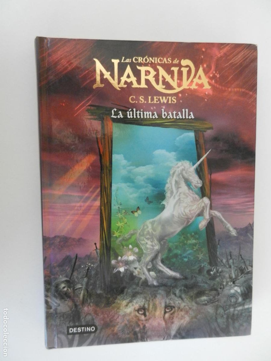 Libros de segunda mano: LAS CR&Oacute;NICAS DE NARNIA - LA ULTIMA BATALLA -N&ordm; 7- Lewis, C S- DESTINO -2006