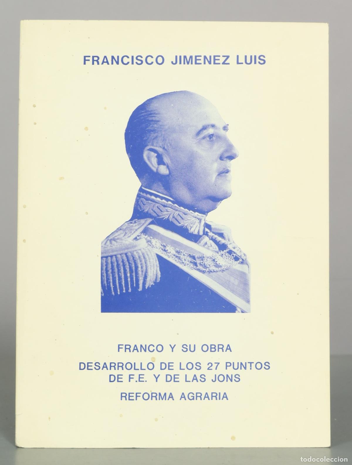 Libros de segunda mano: Franco y su obra: Desarrollo de los 27 puntos de F.E. y de las JONS. Reforma agraria - Francisco