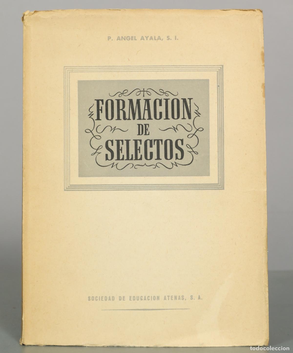 Libros de segunda mano: Formaci&oacute;n de selectos - &Aacute;ngel Ayala - Sociedad de Educaci&oacute;n Atenas