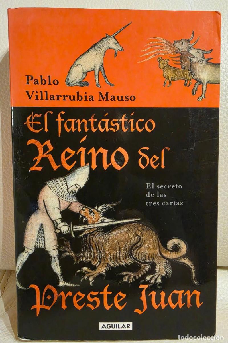 Libros de segunda mano: EL FANT&Aacute;STICO RE&Iacute;NO DEL PRESTE JUAN - PABLO VILLARRUBIA MAUSO - ENIGMAS