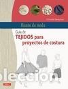 Libros de segunda mano: Dise&ntilde;o de moda. Gu&iacute;a de tejidos para proyectos de costura. - Beneytout, Christelle.