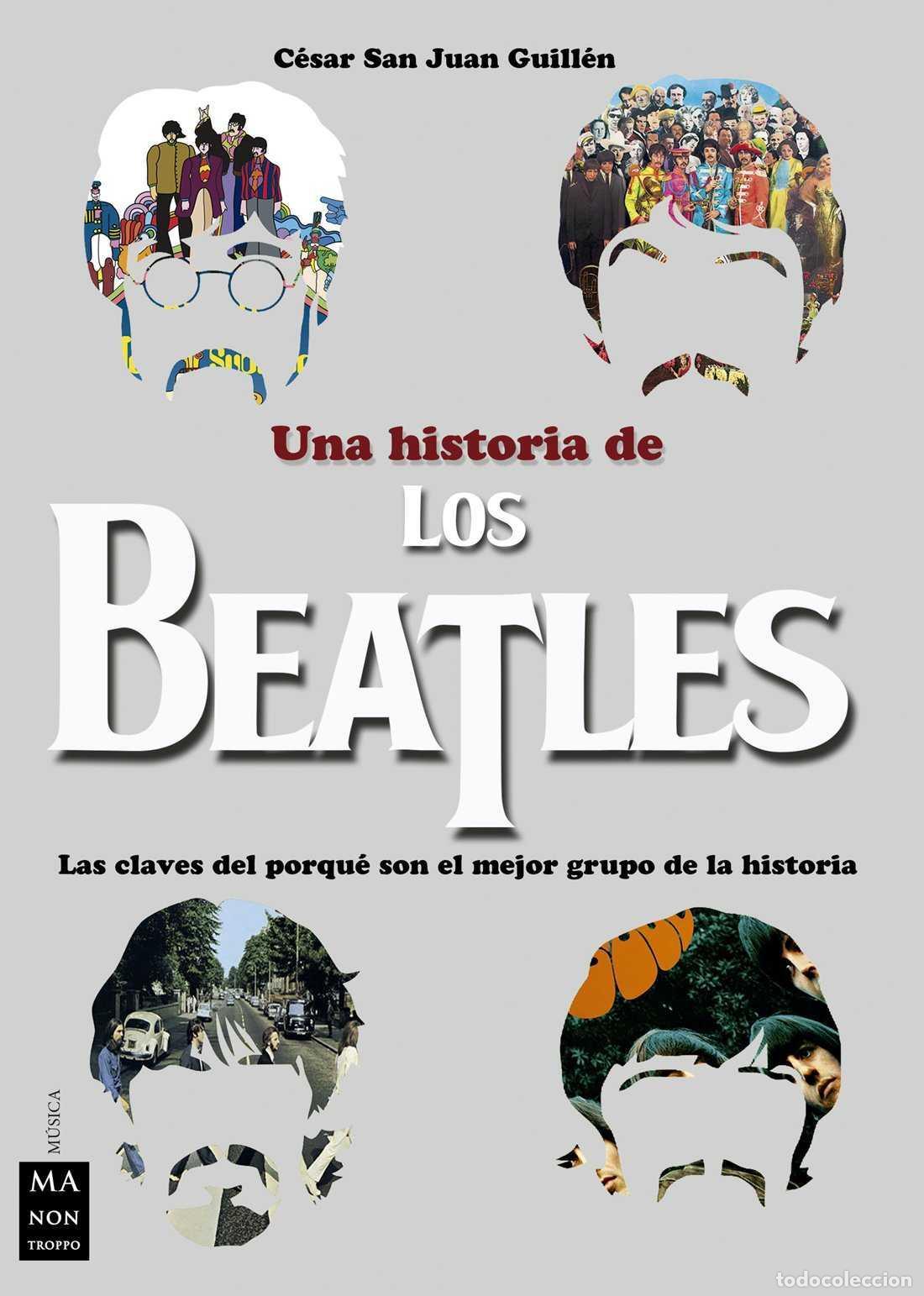 Libros de segunda mano: Una historia de los Beatles. - San Juan Guill&eacute;n, C&eacute;sar.
