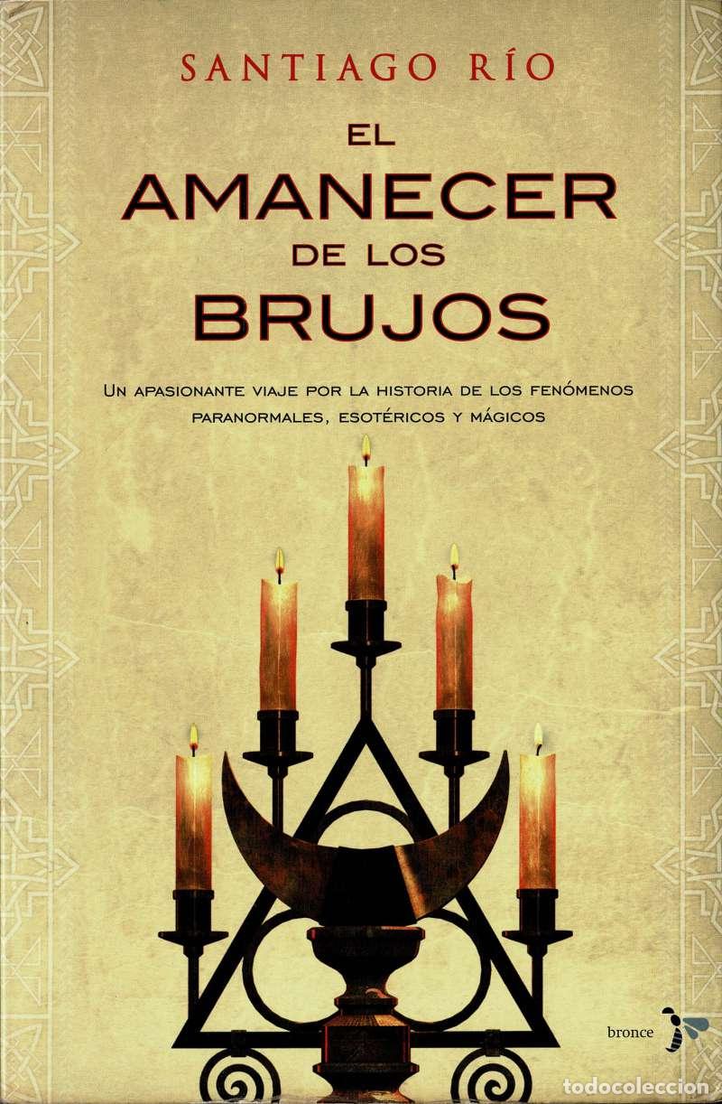 Libros de segunda mano: El amanecer de los brujos - Santiago R&iacute;o