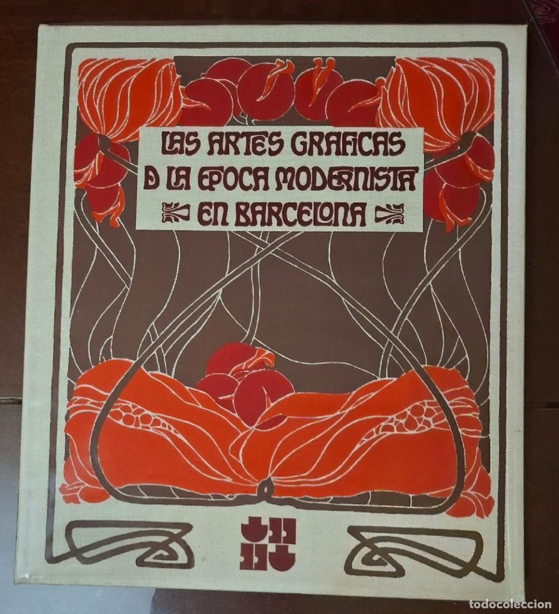 Libros de segunda mano: ELISEO TRENC BALLESTER: LAS ARTES GRAFICAS DE LA EPOCA MODERNISTA EN BARCELONA