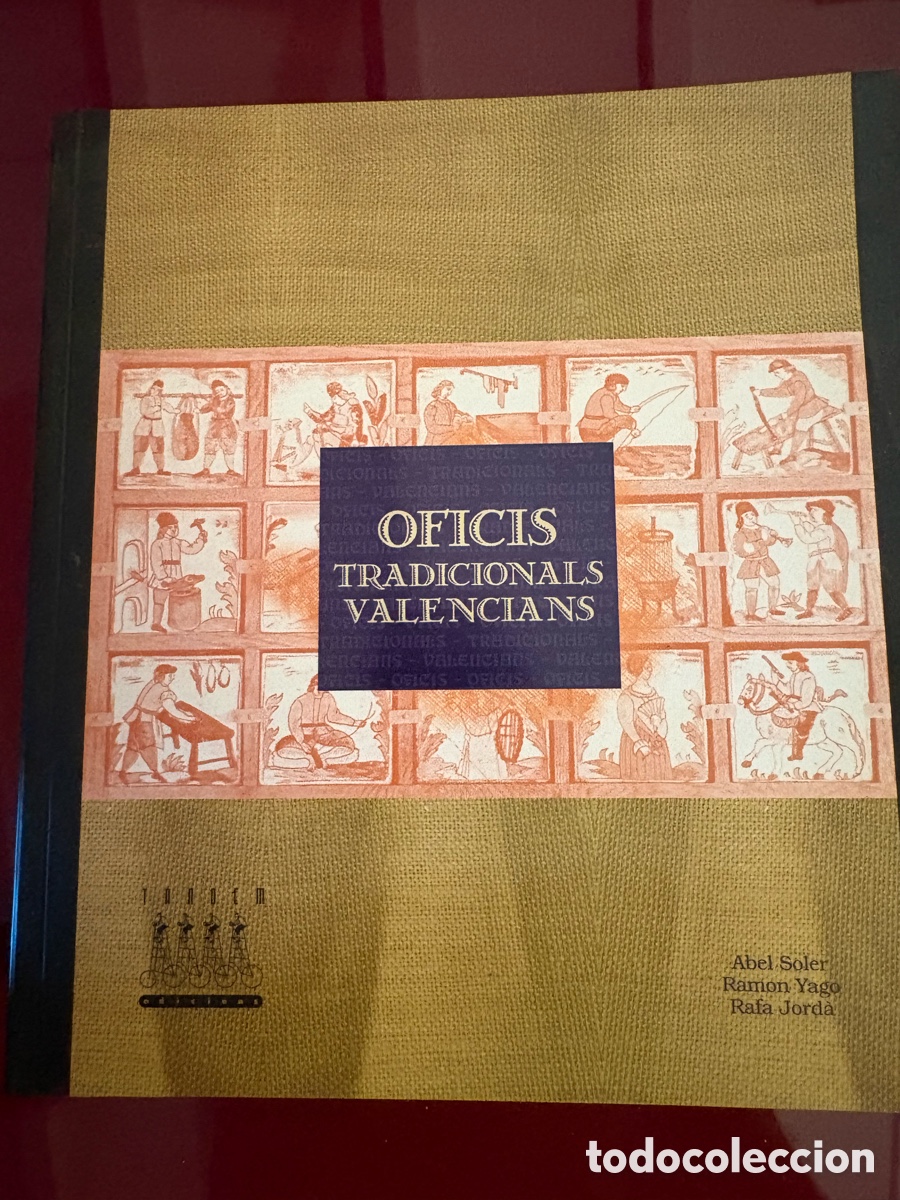 Libros de segunda mano: OFICIS TRADICIONALS VALENCIANS &ndash; ABEL SOLER, RAMON YAGO, RAFA JORD&Agrave; &ndash; T&Agrave;NDEM 2004