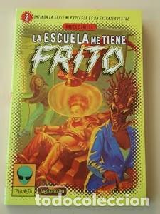 Libros de segunda mano: La Escuela Me Tiene Frito - Bruce Coville - Editorial Planeta - Mi Profesor Es un Extraterrestre, 2